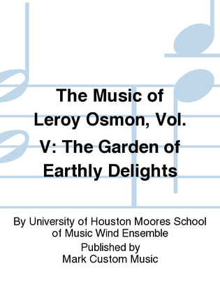 The Music of Leroy Osmon, Vol. V: The Garden of Earthly Delights