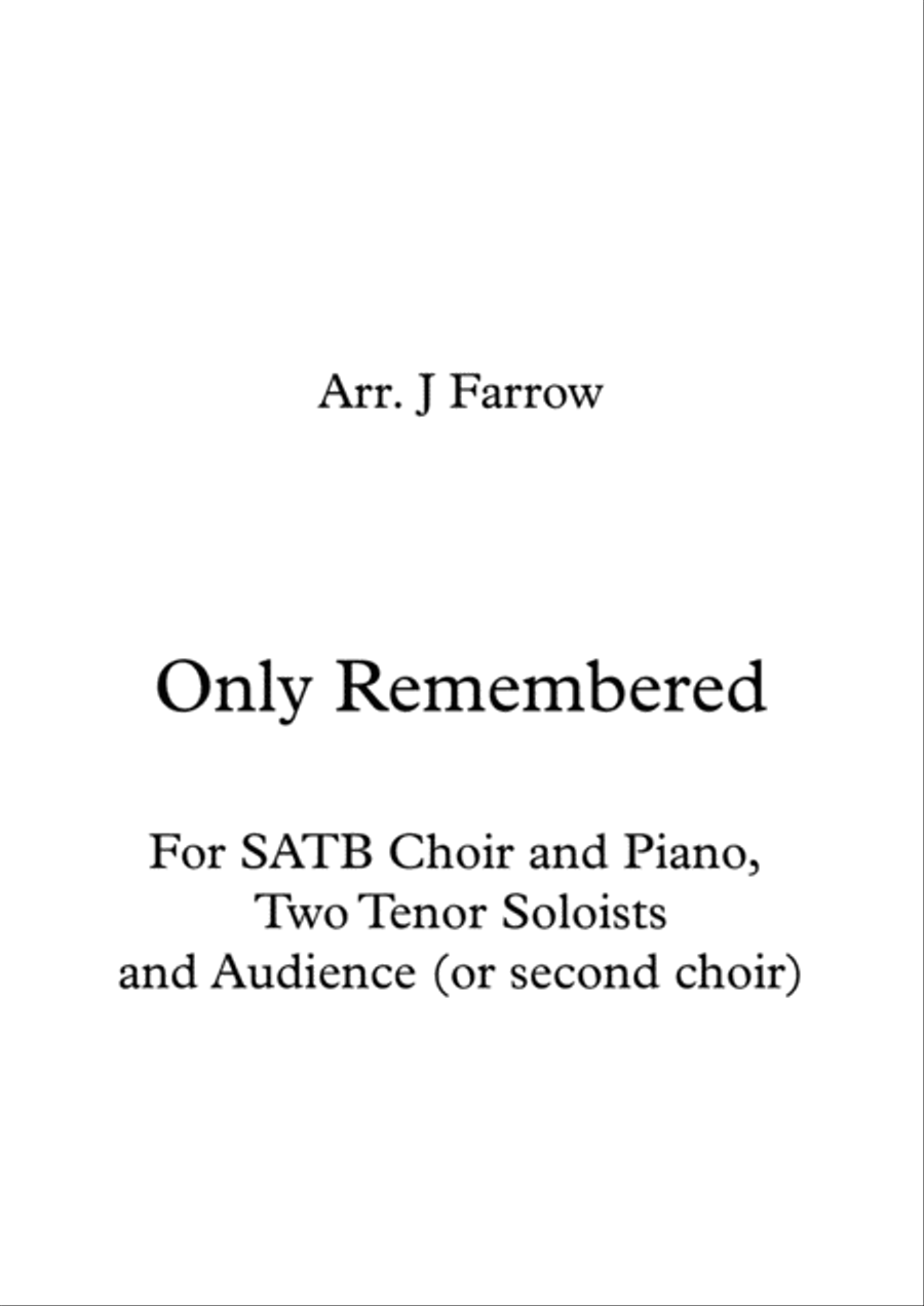 Only Remembered Re-scored for SATB Choir and Piano, Two Tenor Soloists and Unison Second Choir (or A 4-Part scores gallery preview page 1