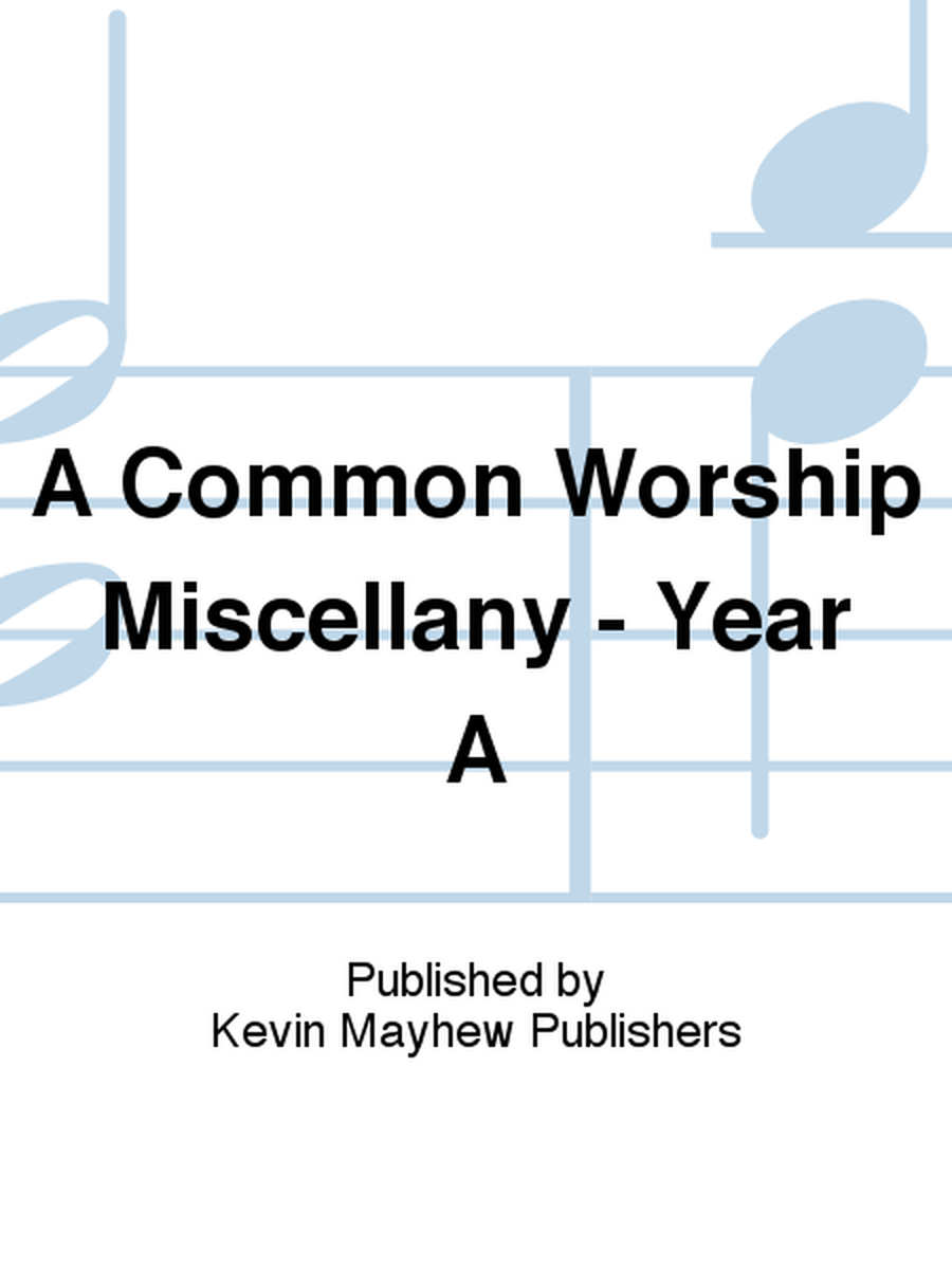 A Common Worship Miscellany - Year A