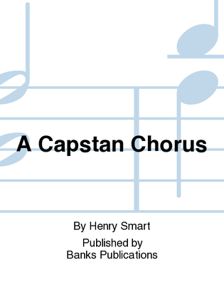 A Capstan Chorus