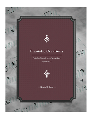 Pianistic Creations: Original Music for Piano Solo (Volume 11)