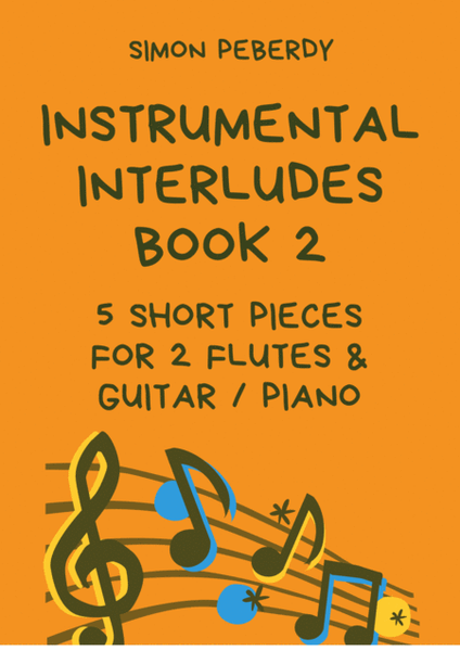 Instrumental Interludes, Book 2 (5 pieces), for 2 flutes, guitar and/or piano by Simon Peberdy image number null