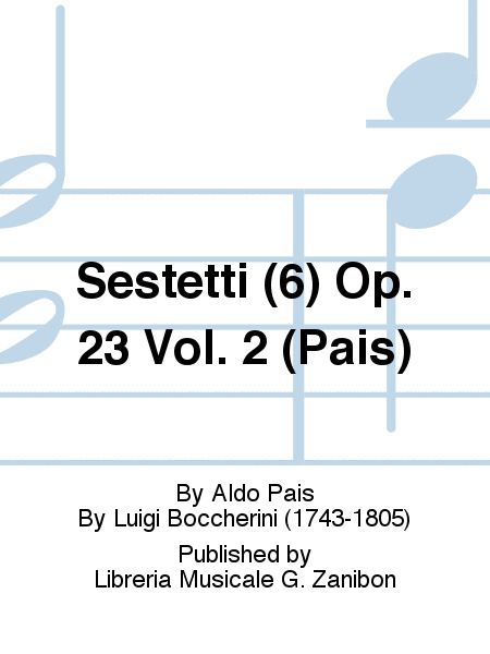 Sestetti (6) Op. 23 Vol. 2 (Pais)