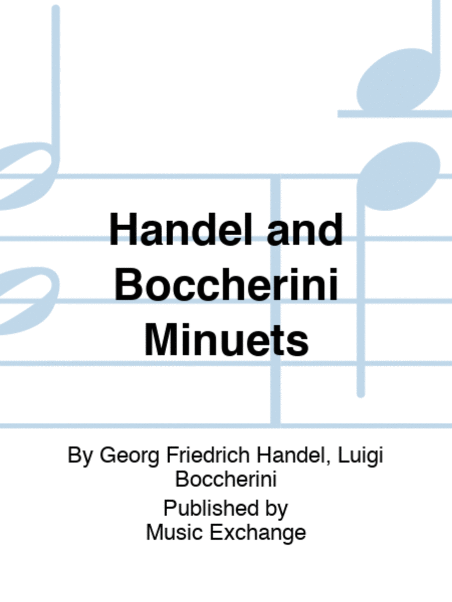Handel and Boccherini Minuets