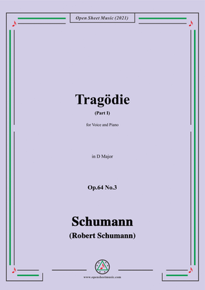 Schumann-Tragodie,Op.64 No.3(Part I),in D Major,for Voice and Piano