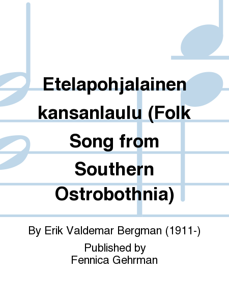 Etelapohjalainen kansanlaulu (Folk Song from Southern Ostrobothnia)