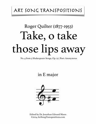 QUILTER: Take, o take those lips away, Op. 23 no. 4 (transposed to E major)