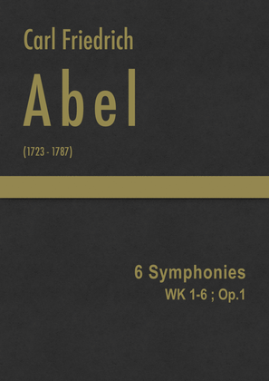 Abel - 6 Symphonies, WK 1-6 ; Op.1