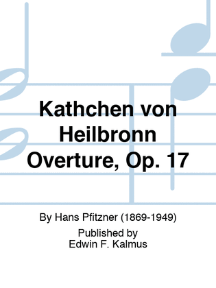 Kathchen von Heilbronn Overture, Op. 17