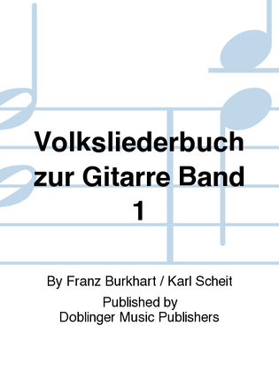 Volksliederbuch zur Gitarre Band 1