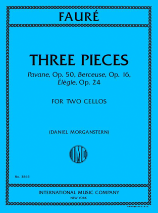 Book cover for Three Pieces: Berceuse, Op. 16; Elegie, Op. 24; Pavane, Op. 50