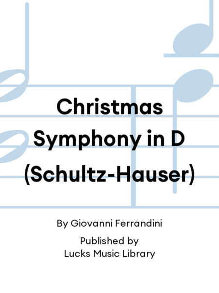 Christmas Symphony in D (Schultz-Hauser)