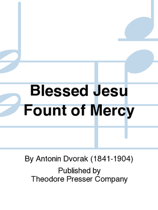 Blessed Jesu Fount of Mercy