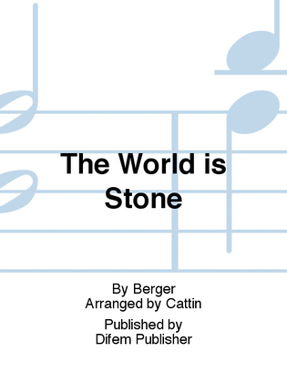 The World is Stone