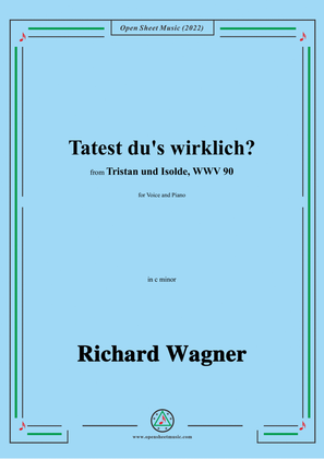 Book cover for R. Wagner-Tatest du's wirklich?,in c minor,from 'Tristan und Isolde,WWV 90'