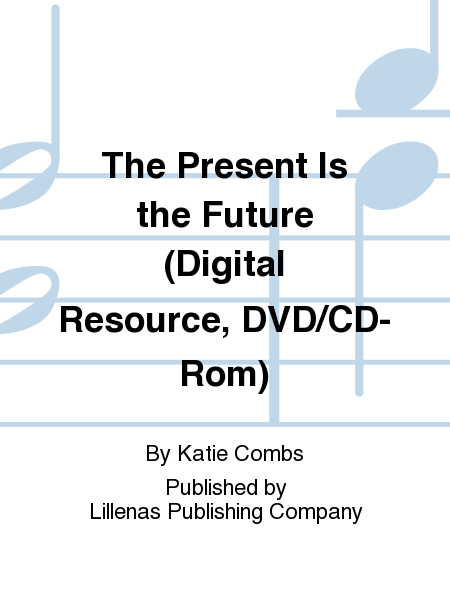 The Present Is the Future (Digital Resource, DVD/CD-Rom)