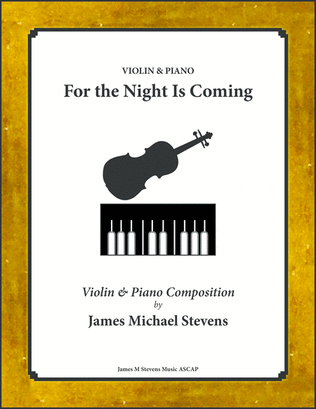 For the Night Is Coming - Violin & Piano