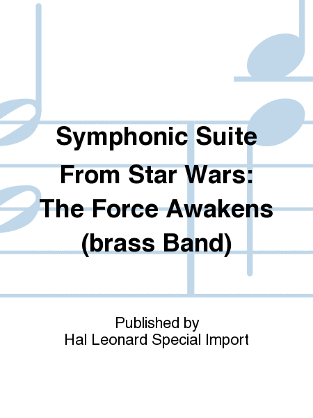 Symphonic Suite From Star Wars: The Force Awakens (brass Band)