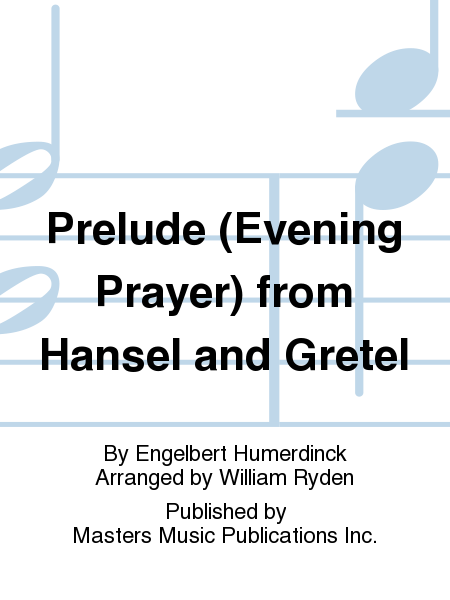 Prelude (Evening Prayer) from Hansel and Gretel