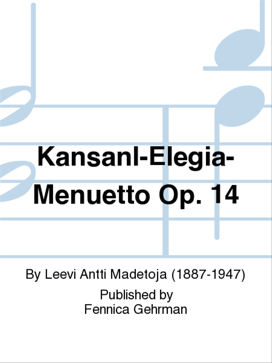 Kansanl-Elegia-Menuetto Op. 14