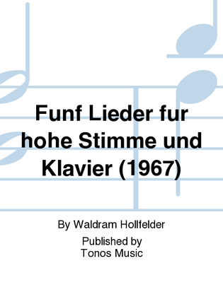 Funf Lieder fur hohe Stimme und Klavier (1967)