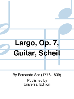 Book cover for Largo, Op. 7, Guitar, Scheit