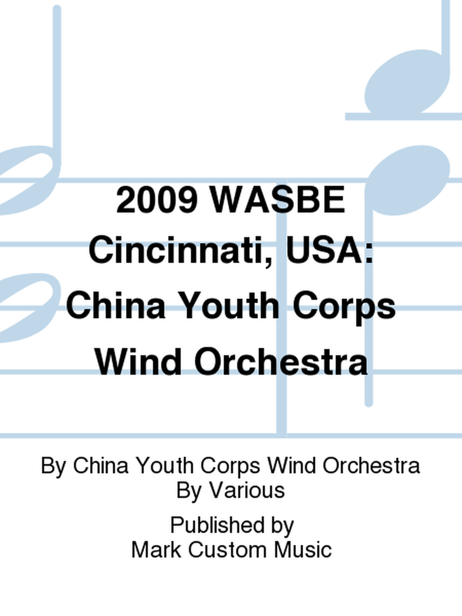 2009 WASBE Cincinnati, USA: China Youth Corps Wind Orchestra