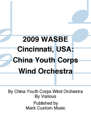 2009 WASBE Cincinnati, USA: China Youth Corps Wind Orchestra