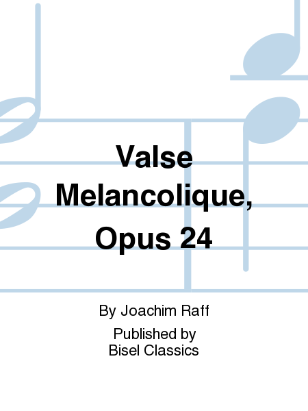 Valse Melancolique, Opus 24