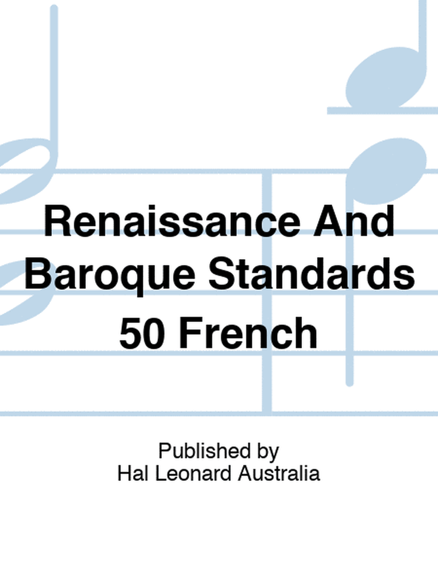 Renaissance And Baroque Standards 50 French