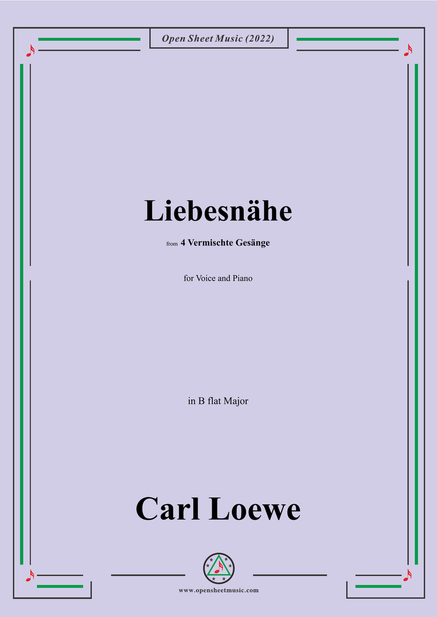 Loewe-Liebesnahe,in B flat Major,from 4 Vermischte Gesange
