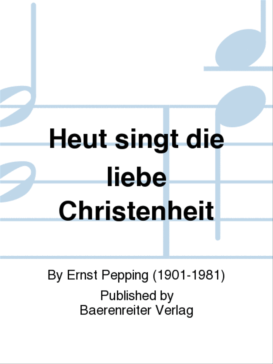 Heut singt die liebe Christenheit