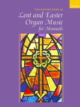 Book cover for Oxford Book of Lent and Easter Organ Music for Manuals