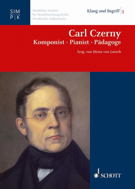 Carl Czerny: Komponist - Pianist - PAdagoge (german Language)