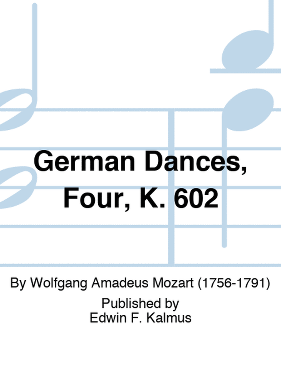 German Dances, Four, K. 602