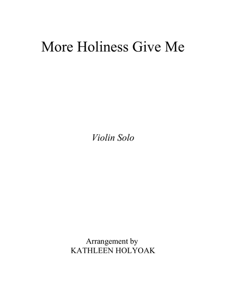 More Holiness Give Me - Violin/C Instrumental Solo - Arrangement by KATHLEEN HOLYOAK image number null