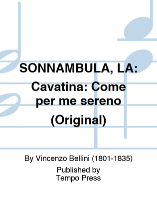 SONNAMBULA, LA: Cavatina: Come per me sereno (Original)