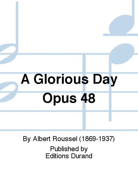 A Glorious Day Opus 48
