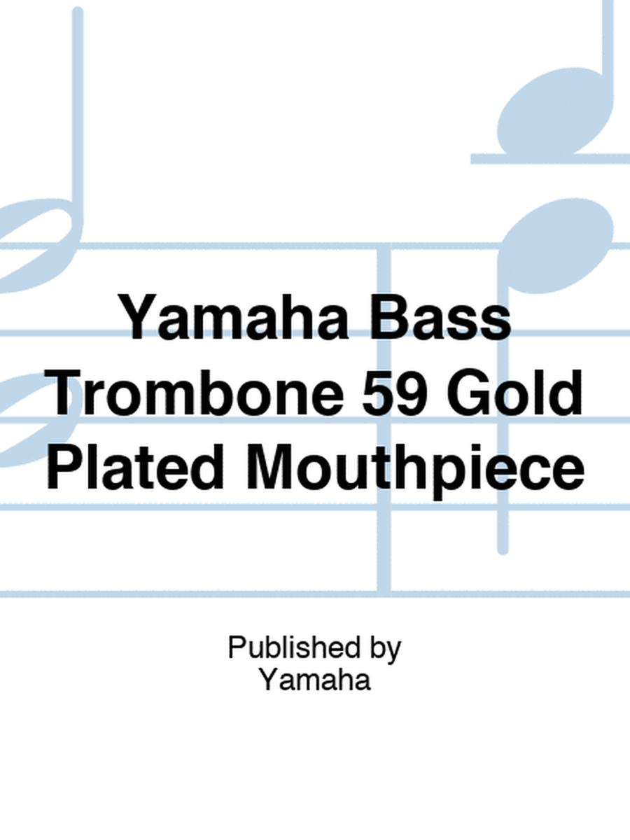 Yamaha Bass Trombone 59 Gold Plated Mouthpiece