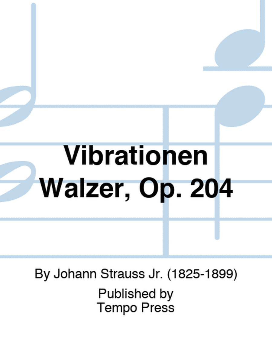 Vibrationen Walzer, Op. 204