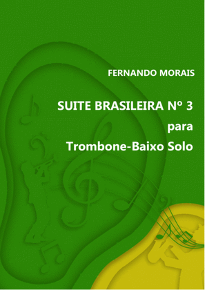 SUITE BRASILEIRA Nº3 para Trombone-Baixo Solo