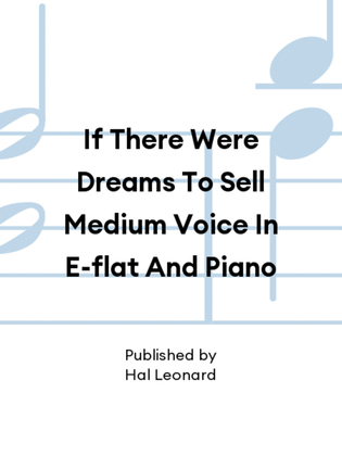 If There Were Dreams To Sell Medium Voice In E-flat And Piano