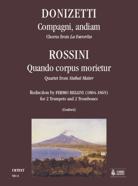 Compagni, andiam (Chorus from ‘La Favorita’) - Quando corpus morietur (Quartet from ‘Stabat Mater’) for 2 Trumpets and 2 Trombones. Reduction by Fermo Bellini (1804-1865)