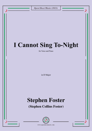 Book cover for S. Foster-I Cannot Sing To-Night,in D Major