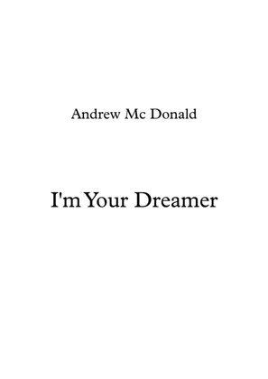 I'm Your Dreamer