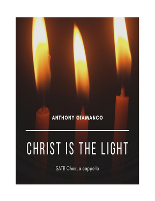 CHRIST IS THE LIGHT (SATB Choir, a cappella)