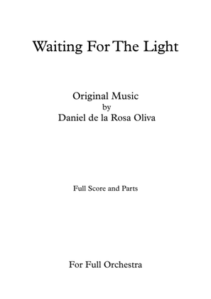 Book cover for Waiting For The Light - Daniel de la Rosa Oliva - For Full Orchestra (Full Score and Parts)