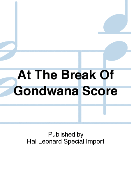 At the Break of Gondwana