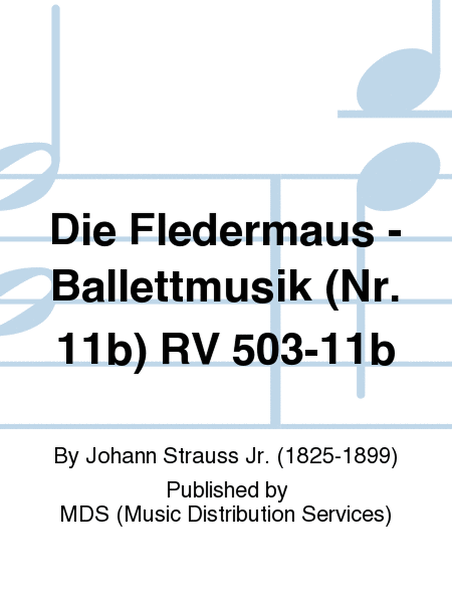 Die Fledermaus - Ballettmusik (Nr. 11b) RV 503-11b