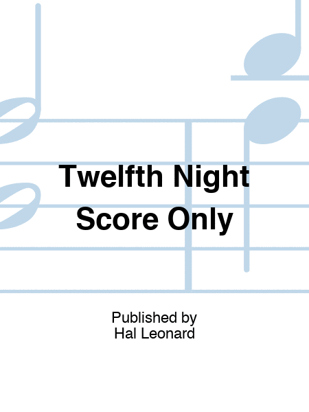 Twelfth Night Cb4-5 Full Score (Pod)